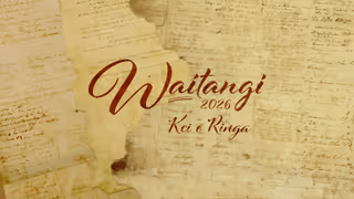 Waitangi 2026 Kei ō Ringa