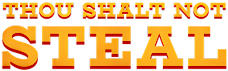 Thou Shalt Not Steal