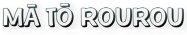 Mā Tō Rourou