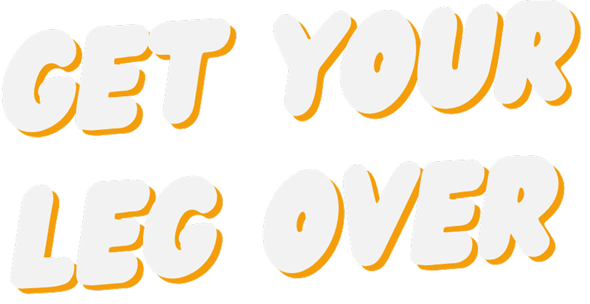 Get Your Leg Over