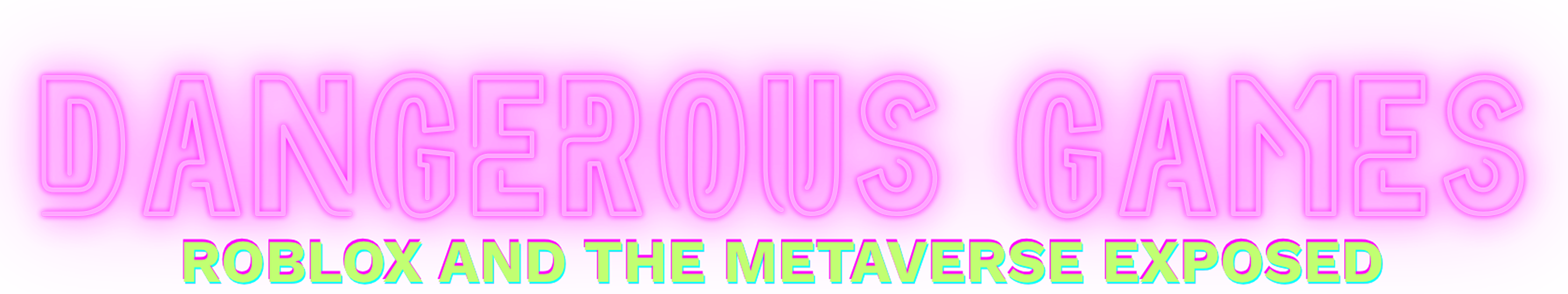 Dangerous Games: Roblox And The Metaverse Exposed