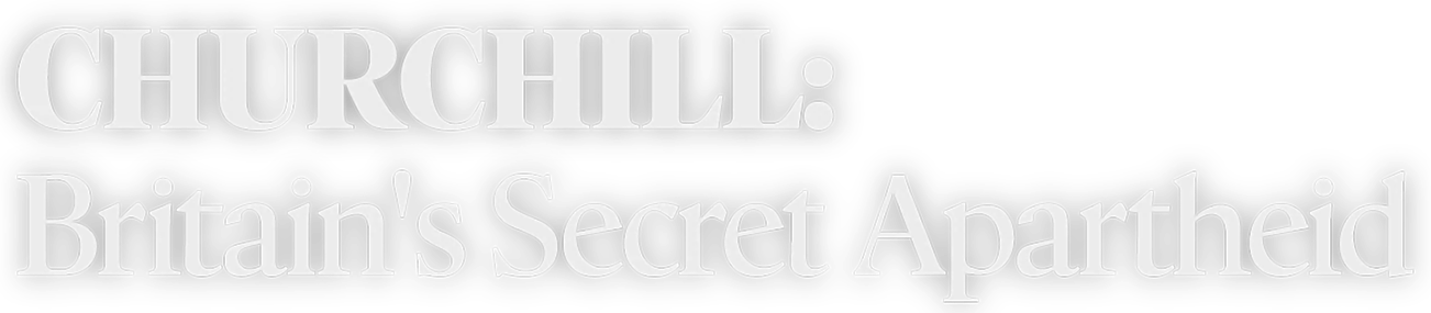 Churchill: Britain's Secret Apartheid