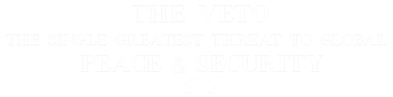 The Veto: The Single Greatest Threat To Global Peace & Security