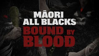 Māori All Blacks - Bound by Blood