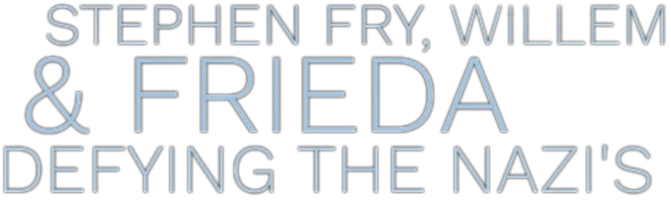 Stephen Fry, Willem and Frieda - Defying the Nazi's