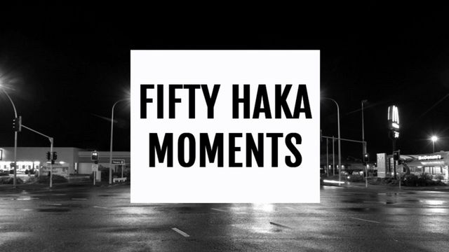 Fifty Haka Moments