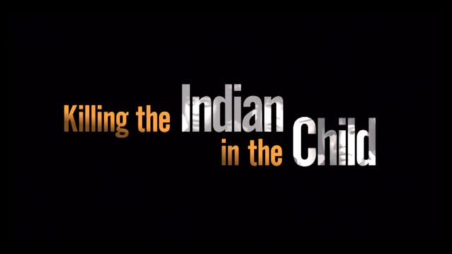 Killing the Indian in the Child