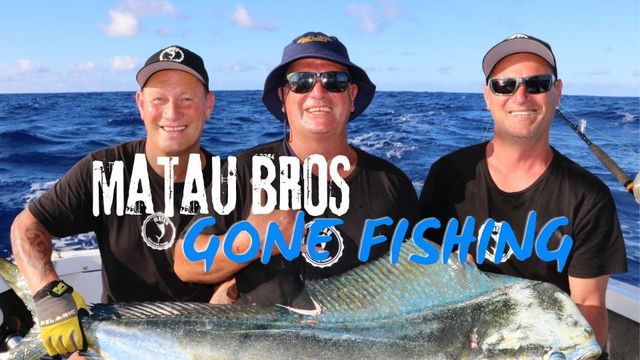 Matau Bros Gone Fishing