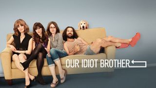 Our Idiot Brother