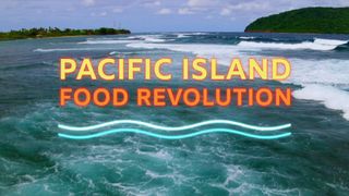 Pacific Island Food Revolution