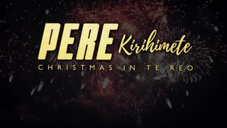Pere Kirihimete: Christmas in Te Reo