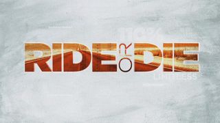 Ride or Die