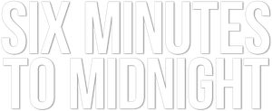 Six Minutes to Midnight