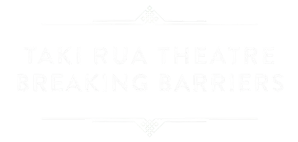 Taki Rua Theatre - Breaking Barriers
