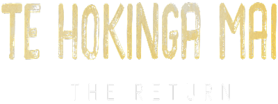 Te Hokinga Mai: The Return