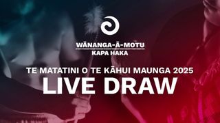 Te Matatini O Te Kāhui Maunga 2025 - Live Draw