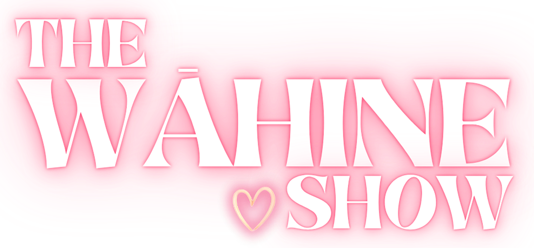 The Wāhine Show