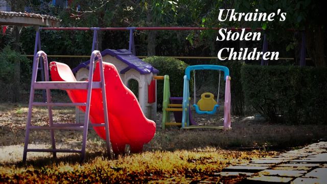Ukraine's Stolen Children