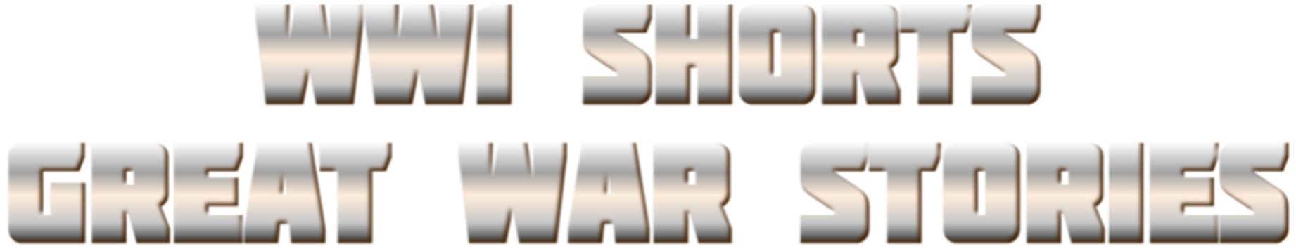 WW1 Shorts - Great War Stories