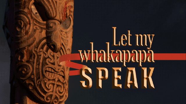 Let My Whakapapa Speak
