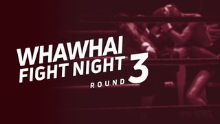 Whawhai Fight Night